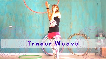 Tracer Weave: A Hula Hoop Tutorial
