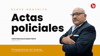 Clase Gratuita: Actas Policiales