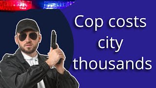Full cop costs the city thousands in minutes Guide