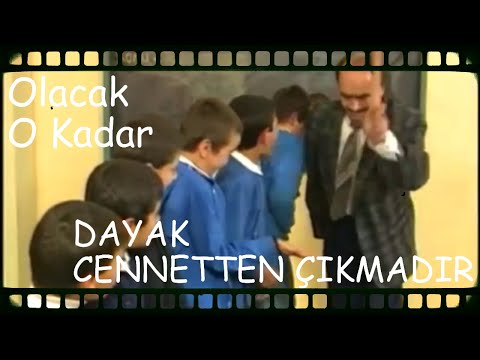 Olacak O Kadar - Dayak Cennetten Çıkmadır