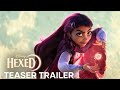 Disney: Hexed Teaser Trailer (eng)