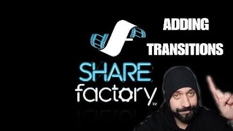 How to add Transitions in Sharefactory (PS4)