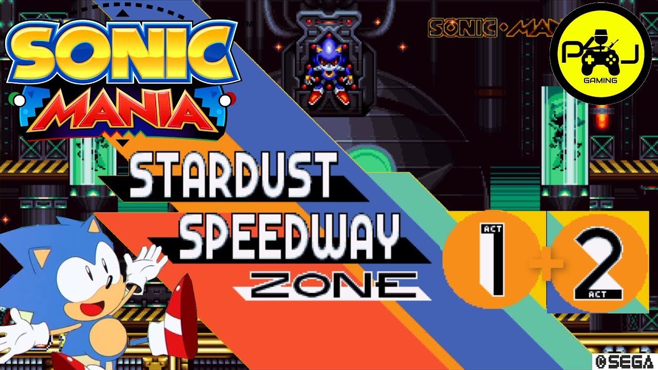 METAL SONIC!? | Sonic Mania Gameplay | Stardust Speedway Zone | Acts 1 ...