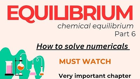 class 11 chemical equilibrium part 6- numericals practice