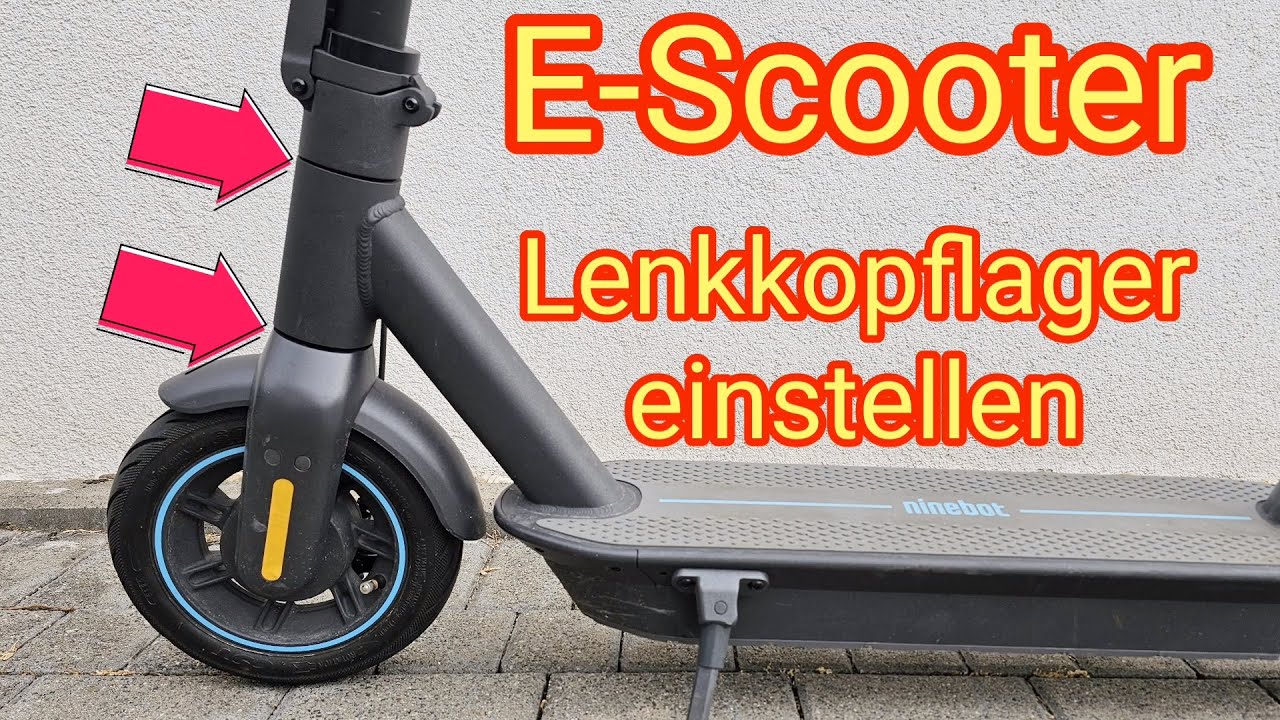 Lenkkopflager einstellen EScooter Ninebot Max G30, G30 2, G2D, G2E