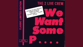 We Want Some Pussy  In Concert