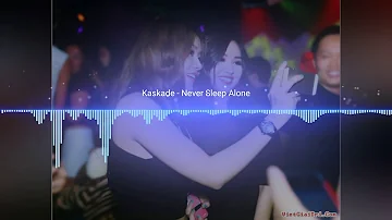 Kaskade - Never Sleep Alone