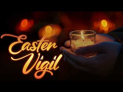 Easter Vigil Mass (April 04, 2026)