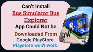 how to fix can't install Bus Simulator Bus Explorer app problem in google play store screenshot 3