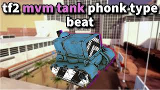TF2 MVM Tank Phonk Type Beat