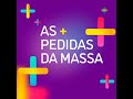 As mais pedidas da massa fm 923mhz