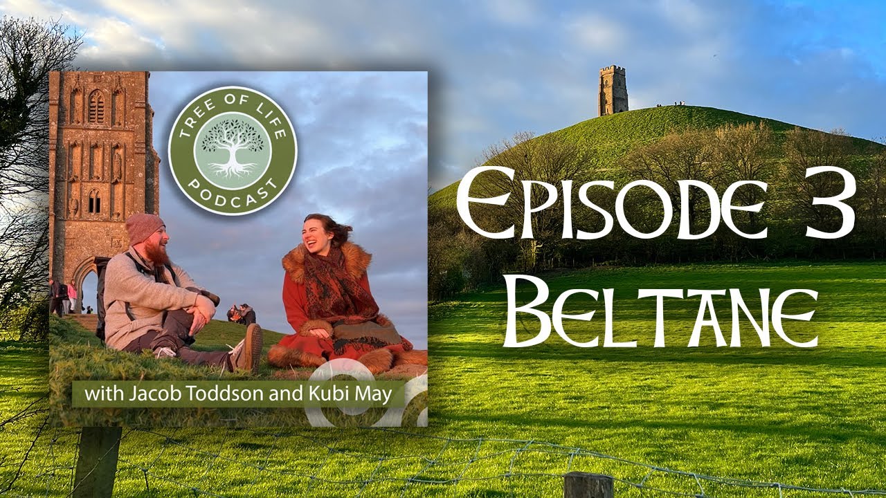 The Fires of Beltane and the Weird Magic of Glastonbury | Tree of Life Podcast Ep. 3