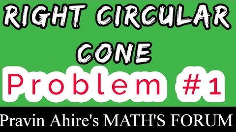 The Right Circular Cone problem #1