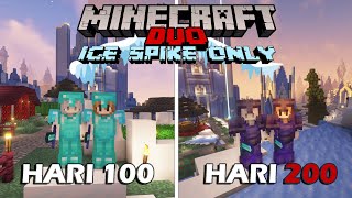 200 Hari di Minecraft Tapi ICE SPIKE ONLY - Duo Minecraft 100 hari