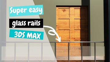 3ds Max: Easy glass panel railing in 3ds max