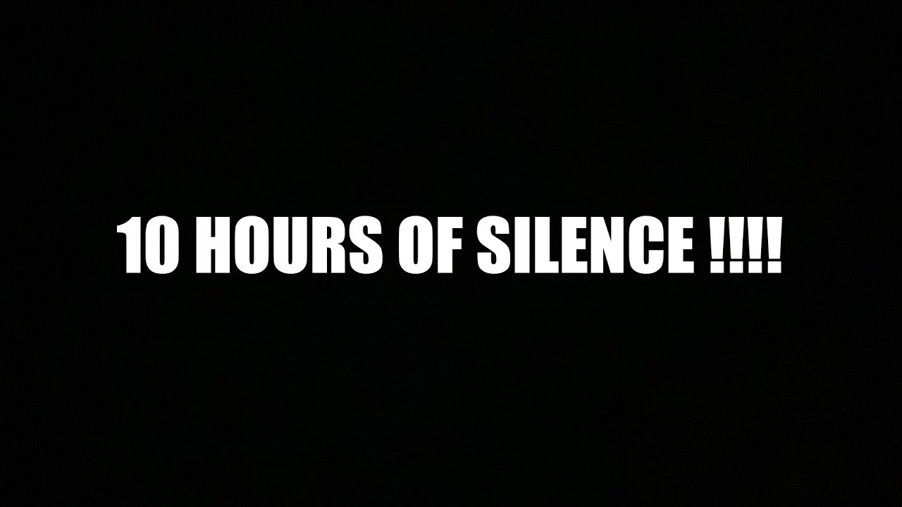 10 HOURS OF SILENCE WOW YouTube 10 hours of silence wow youtube