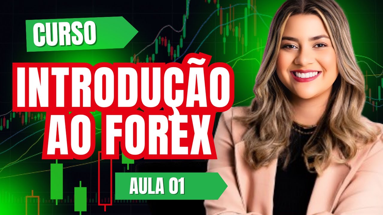 CURSO INTRODUÇÃO AO FOREX - AULA 01 - YouTube