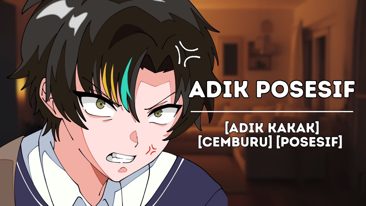 [ASMR RP] Adik Posesif Kamu Cemburu Sama Kamu | Adik Laki | Posesif | OneShot