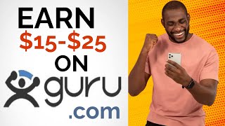 Earn $15  $25 Dollars On Guru.com