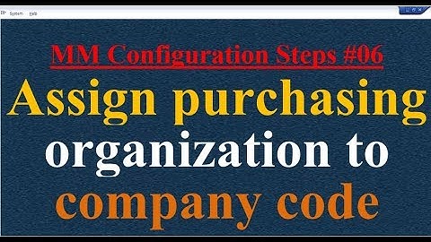 MM Configuration Steps #06 Assign purchasing organization to company code