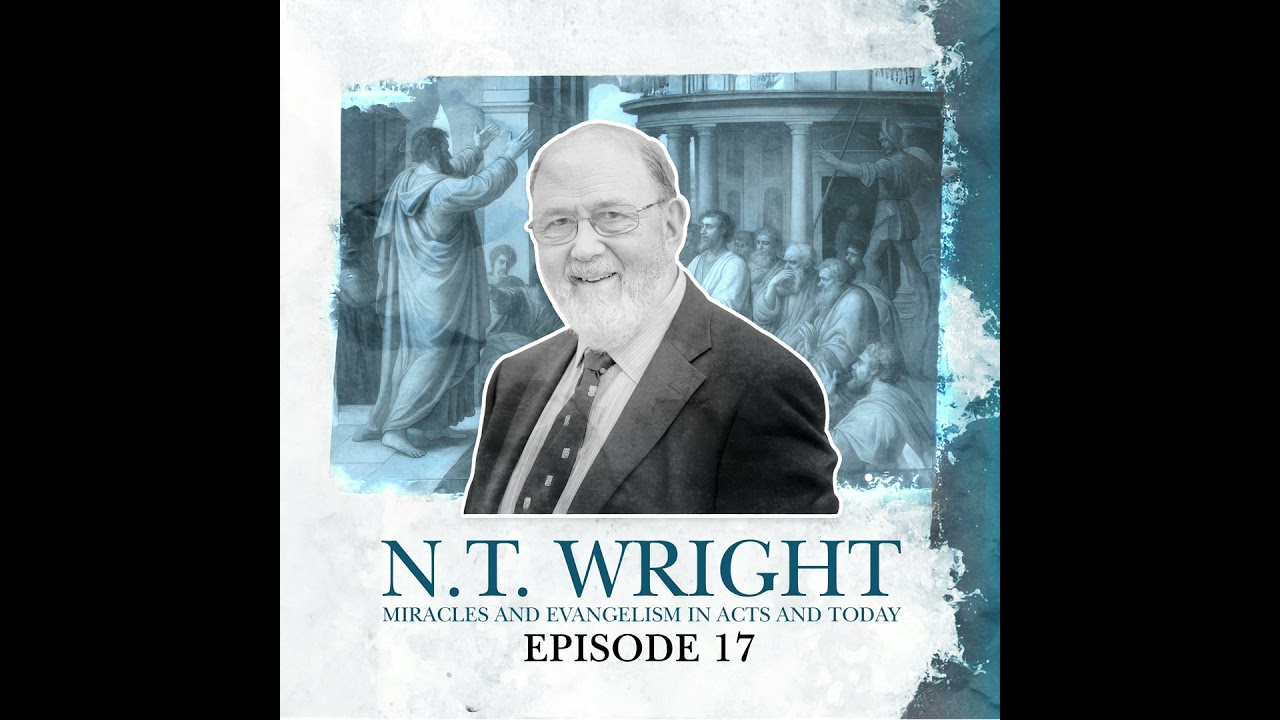 S2 E17. NT Wright: Acts, miracles and the rebirth of today’s church
