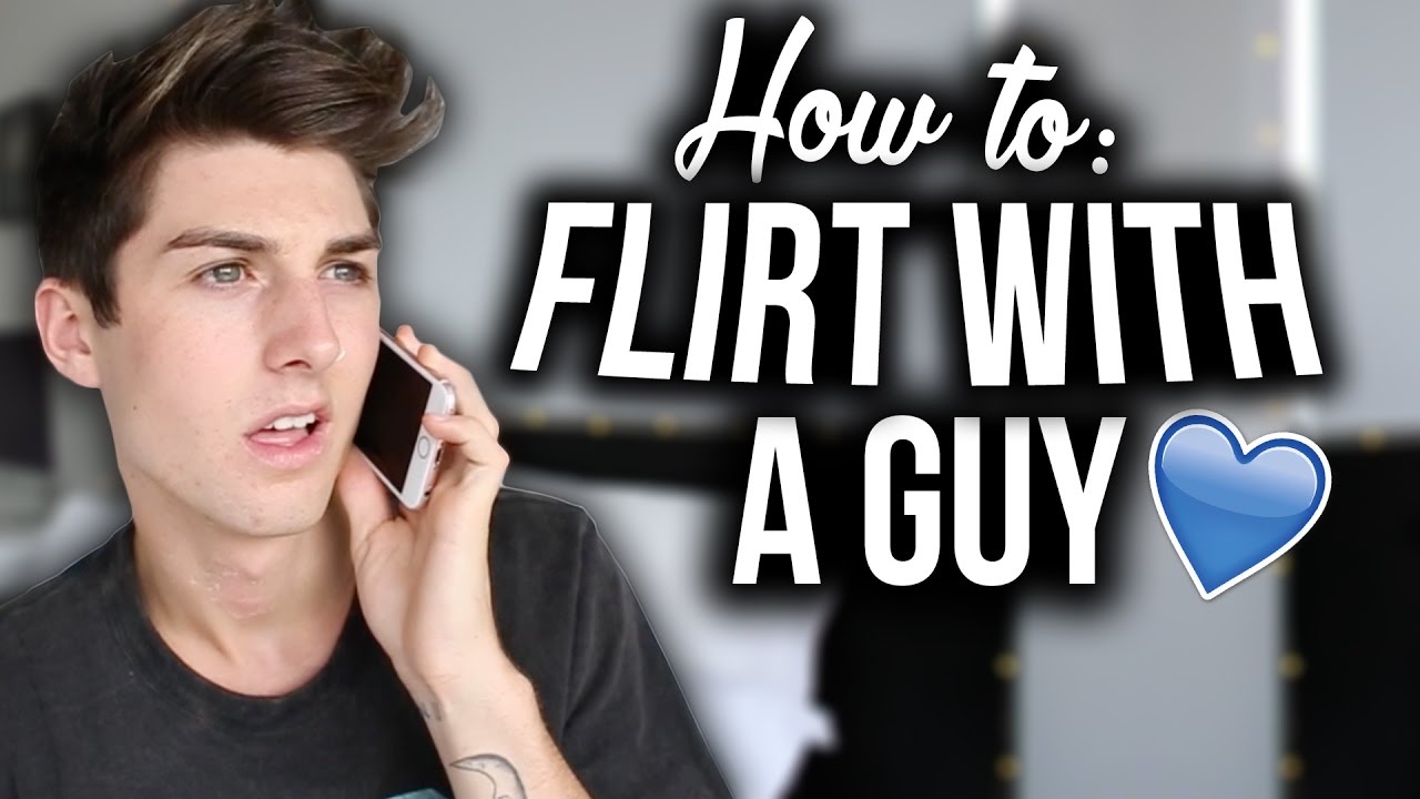 HOW TO FLIRT WITH A GUY - YouTube