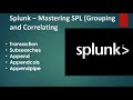 Splunk - Mastering SPL (Grouping and correlating)