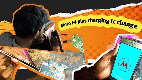 Moto E4 plus | charging ic | change prakash | David #Starmobile