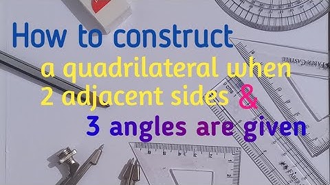 How to construct a quadrilateral when 2 adjacent sides and 3 angles are given .