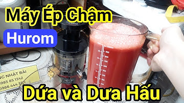 Dứa 🍍+ Dưa hấu 🍉 | Máy Ép Chậm Hurom | 0985851342