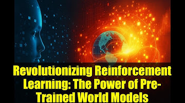 Revolutionizing Reinforcement Learning: The Power of Pre-Trained World Models