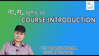 Course Introduction |लोकसेवा ना . सु  | BY Ottish Instructor Tej Bahadur Khadka | www.ottish.com