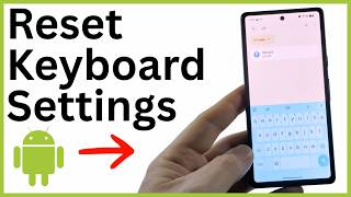 How To Reset Keyboard Settings On Android - Step By Step
