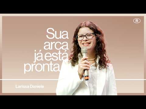 The flood is coming, but the ark is ready! | Deisy Azarias | We Are Reino
