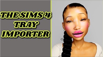 HOW TO EXPORT YOUR PRE-MADE SIM - THE SIMS 4 TRAY IMPORTER