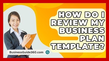 How Do I Review My Business Plan Template? - BusinessGuide360.com