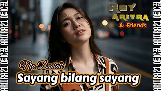Download Lagu Sayang Bilang Sayang NIA DANIATI Cover | REY ARITRA \u0026 Friends | Lagu Nostalgia | @ARITRA21Official  MP3