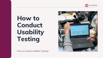 How to Conduct Usability Testing