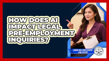 How Does AI Impact Legal Pre-employment Inquiries? - Labor and Employment Law Expert