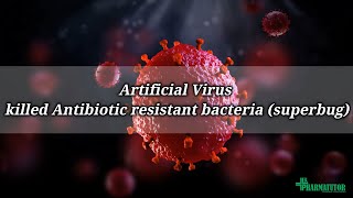 Artificial Virus killed Antibiotic resistant bacteria (superbug) without any toxicity