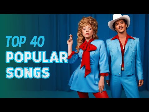 Top 40 Songs This Week 2025 Most Popular Songs 2025 Bruno Mars Lady Gaga Benson Boone