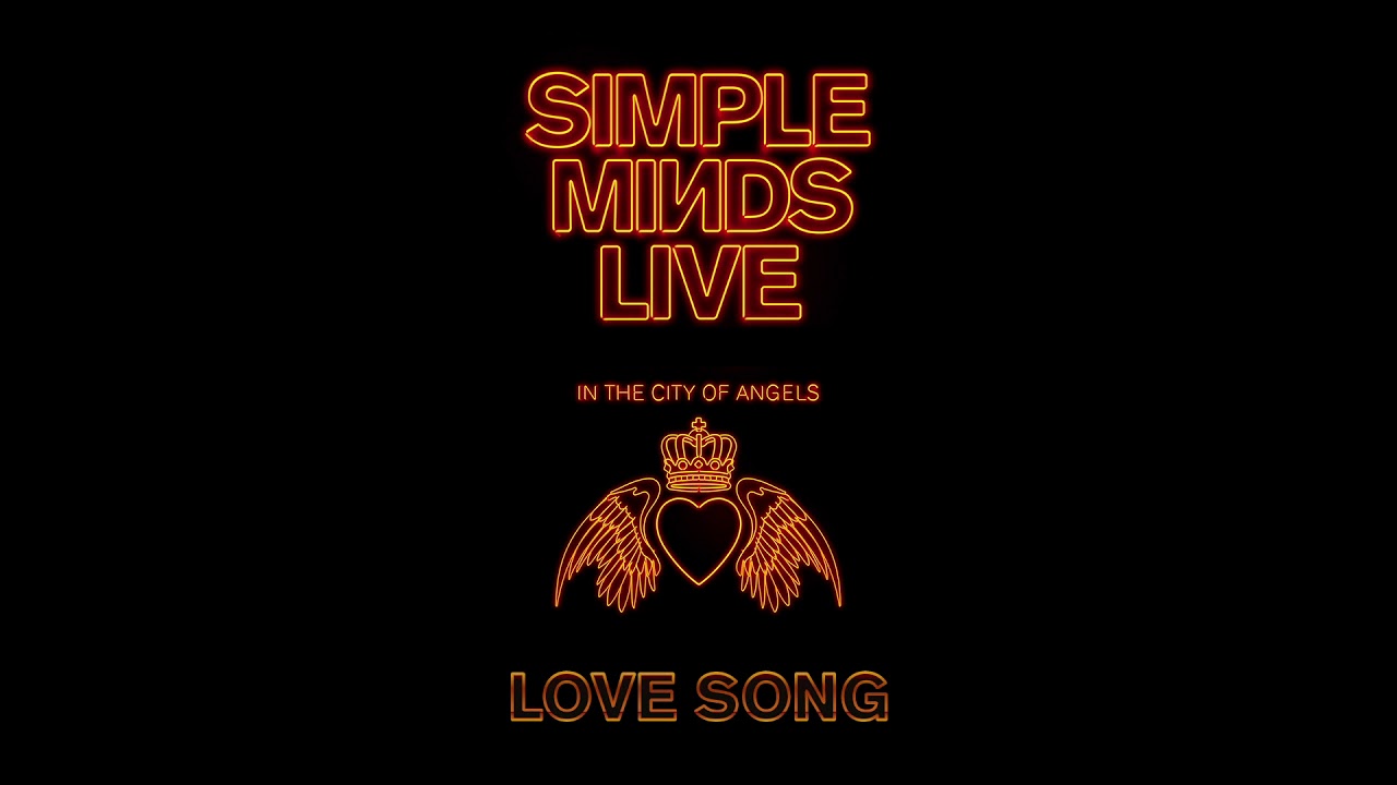 Simple Minds - Love Song (Live in the City of Angels) (Official Audio) 