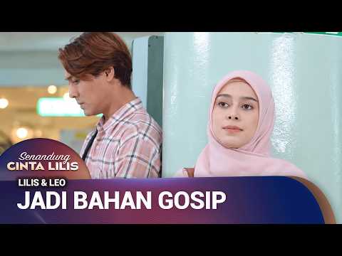 GAK ENAK SAMA SI LILIS, LEO UDAH NGEHINA BAPAKNYA | Senandung Cinta Lilis Eps 15 FULL