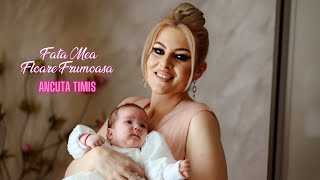 Ancuta Timis ✗ Fata Mea Floare Frumoasa🎀 [Videoclip Oficial] 2023
