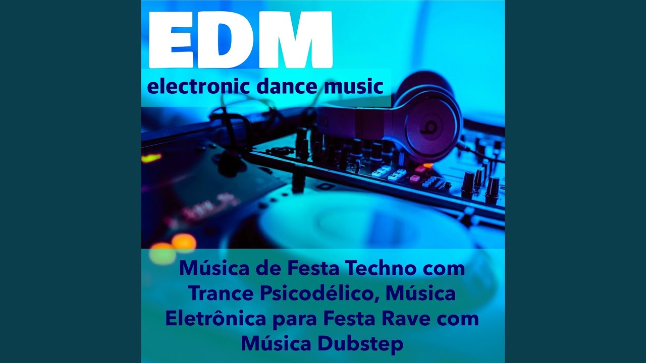 Top EDM - Electonic Dance Music Playlist: Música de Festa Techno