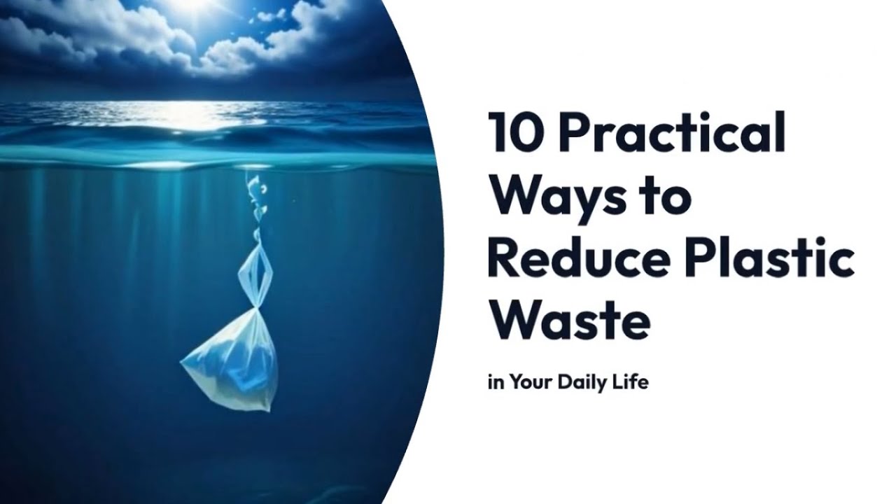 10 Practical Ways to Reduce Plastic Waste In Your Daily Life! - YouTube