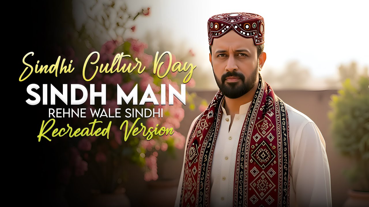 Atif Aslam New Sindhi Song - Hum Sindh Main Rehne Wale Sindhi | culture day 2025