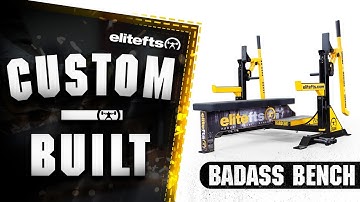 elitefts Custom Built: Badass Bench
