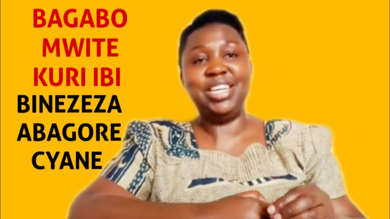 IBI BINTU 8 UMUGORE ABA ASHAKA KO UMUKORERA MU BURIRI || BAGABO ...
