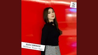 Million Years Ago - Hilola Samirazar